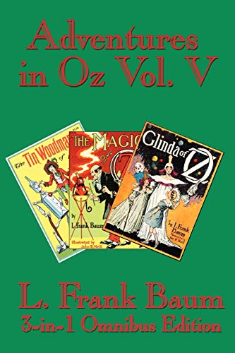Adventures in Oz Vol. V: The Tin Woodman of Oz, the Magic of Oz, Glinda of Oz