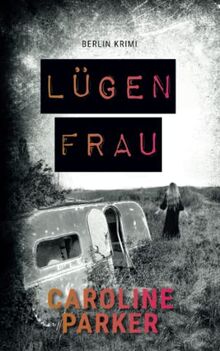 Lügenfrau: Berlin Krimi