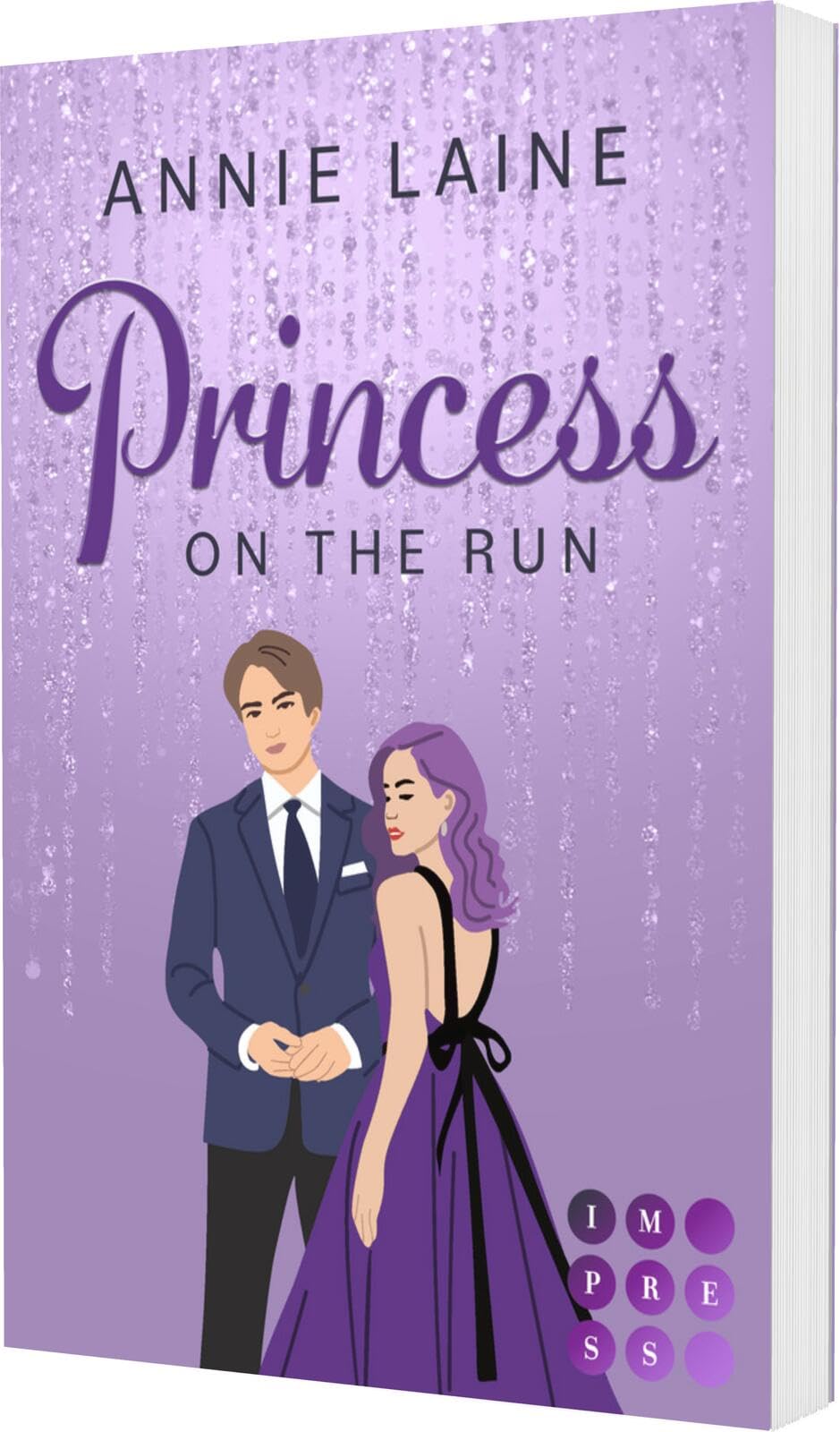 Princess on the Run (Royally in Love 2): College Romance über eine rebellische Prinzessin Undercover