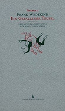 Ein gefallener Teufel: Urfassung des Schauspiels "Der Marquis von Keith" (Pharus)