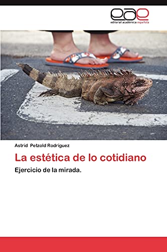 La estética de lo cotidiano: Ejercicio de la mirada.