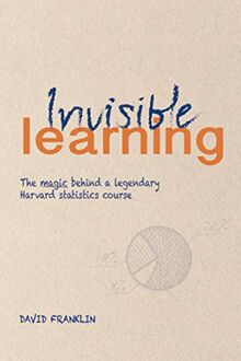 Invisible Learning: The magic behind Dan Levy's legendary Harvard statistics course