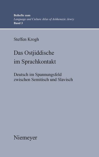 Das Ostjiddische im Sprachkontakt: Deutsch im Spannungsfeld zwischen Semitisch und Slavisch (Beihefte zum Language and Culture Atlas of Ashkenazic Jewry)