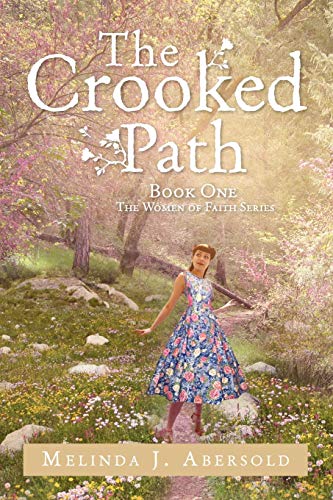 The Crooked Path: Book One The Women of Faith Series