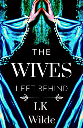The Wives Left Behind: A captivating, unforgettable Cornish historical fiction tale of loss, survival and hope, based on real events.