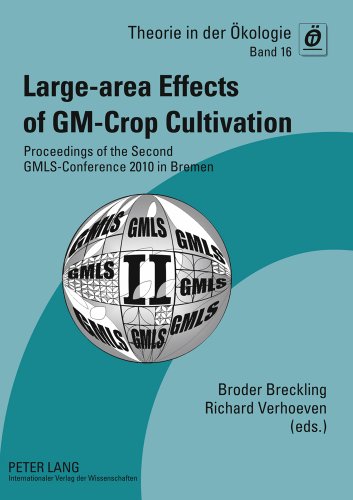 Large-area Effects of GM-Crop Cultivation: Proceedings of the Second GMLS-Conference 2010 in Bremen (Theorie in der Ökologie)