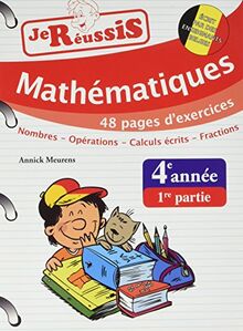 Réussis ta 4e année ! : math 1ere partie : nombres, opérations, calculs écrits, fractions