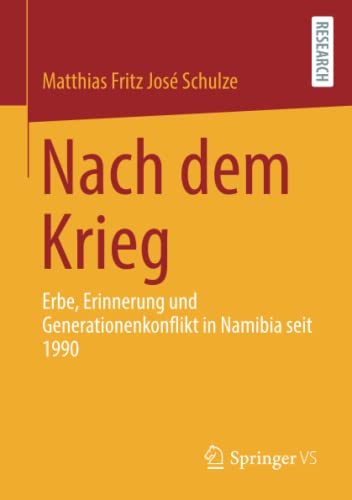 Nach dem Krieg: Erbe, Erinnerung und Generationenkonflikt in Namibia seit 1990
