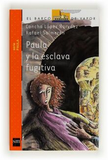 Paula y la esclava fugitiva (El Barco de Vapor Naranja)