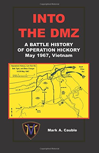 Into the DMZ, A Battle History of Operation Hickory, May 1967, Vietnam