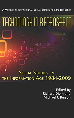 Technology in Retrospect: Social Studies in the Information Age, 1984-2009 (Hc) (International Social Studies Forum: the Series)