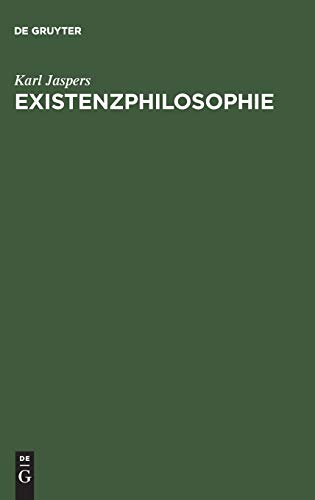 Existenzphilosophie: Drei Vorlesungen gehalten am Freien Deutschen Hochstift in Frankfurt a.M., September 1937