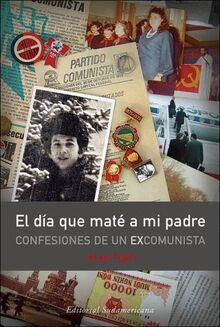 El Dia Que Mate a Mi Padre/ the Day I Killed My Father