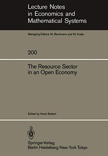The Resource Sector in an Open Economy (Lecture Notes in Economics and Mathematical Systems, Band 200)