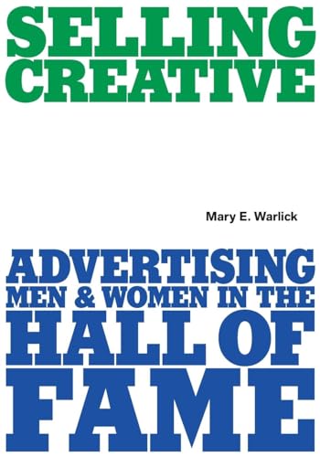 Selling Creative - Advertising Men and Women in the Hall of Fame