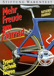 Mehr Freude am Fahrrad. Typen, Technik, Touren