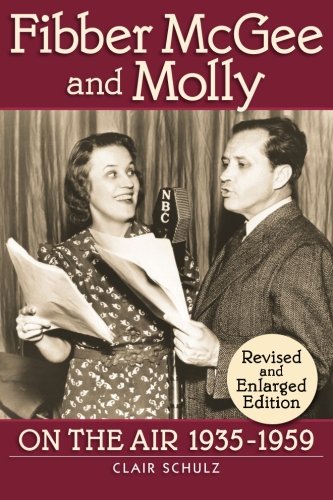 Fibber McGee and Molly: On the Air 1935-1959: Revised and Enlarged Edition