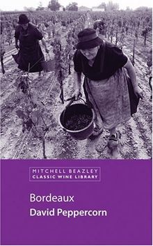 Bordeaux (Classic Wine Library) von Peppercorn, David | Buch | Zustand gut