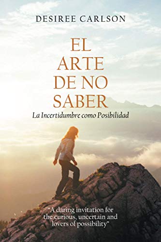 El Arte de No Saber: La Incertidumbre como Posibilidad