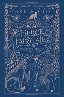 Fierce Fairytales: Poems and Stories to Stir Your Soul