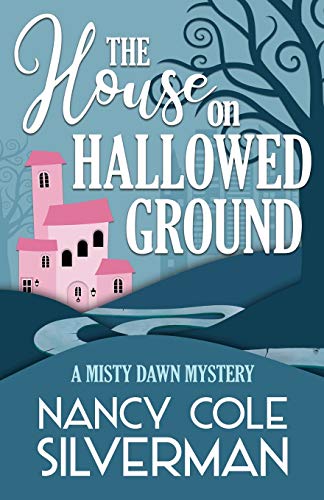 The House on Hallowed Ground (A Misty Dawn Mystery, Band 1)