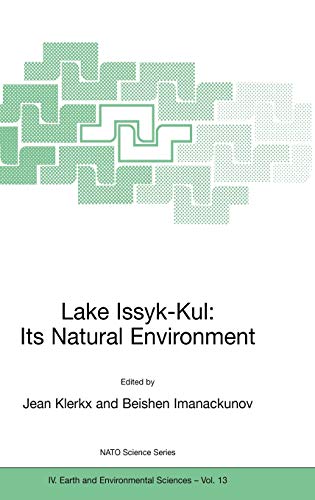 Lake Issyk-Kul: Its Natural Environment (Nato Science Series: IV:, 13, Band 13)
