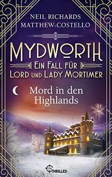 Mydworth - Mord in den Highlands: Ein Fall für Lord und Lady Mortimer