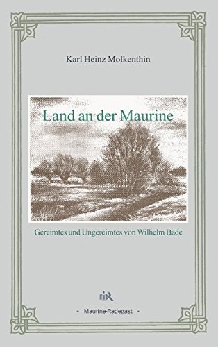 Land an der Maurine: Gereimtes und Ungereimtes von Wilhelm Bade