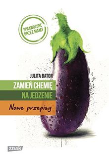 Zamien chemie na jedzenie Nowe przepisy