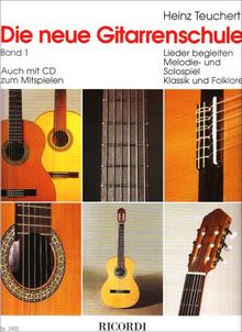 Die neue Gitarrenschule Band 1: Lieder begleiten, Melodie- und Solospiel, Klassik und Folklore