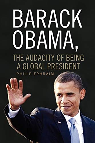 Barack Obama, The Audacity of Being a Global President