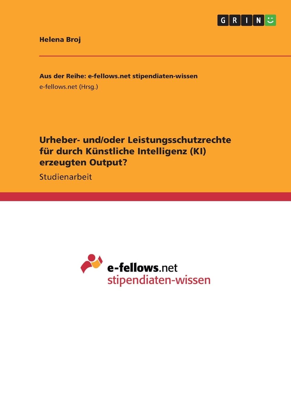 Urheber¿ und/oder Leistungsschutzrechte für durch Künstliche Intelligenz (KI) erzeugten Output?