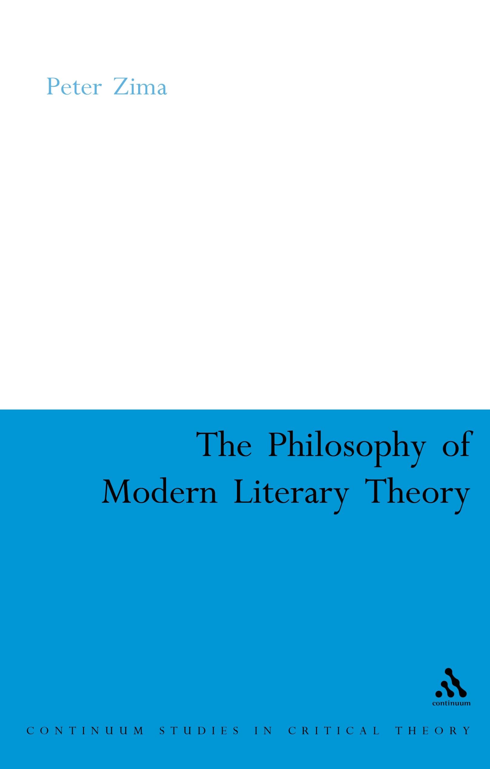 The Philosophy of Modern Literary Theory (Continuum Collection)