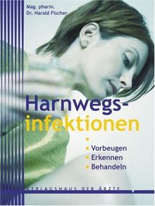 Harnwegsinfektionen. Vorbeugen, Erkennen, Behandeln