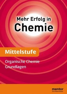 Mehr Erfolg in Chemie, Mittelstufe: Organische Chemie - Grundlagen