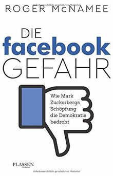 Die Facebook-Gefahr: Wie Mark Zuckerbergs Schöpfung die Demokratie bedroht