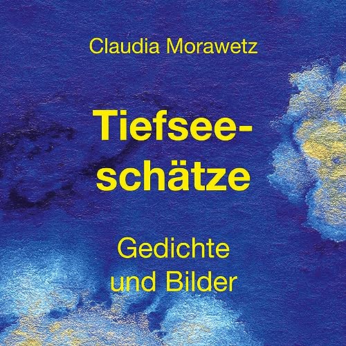 Tiefseeschätze: Gedichte und Bilder