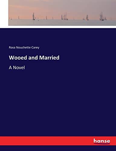 Wooed and Married: A Novel
