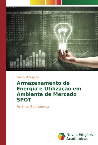 Armazenamento de Energia e Utilização em Ambiente de Mercado SPOT: Análise Económica