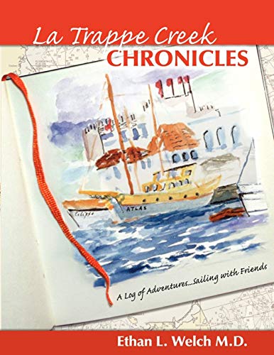 The La Trappe Creek Chronicles: A Log of Adventures…..Sailing With Friends