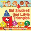 Big Squares and Little Triangles!: Shapes Books for Preschoolers