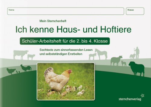 Ich kenne Haus- und Hoftiere - Schülerarbeitsheft für die 2. bis 4. Klasse: Mein Sternchenheft mit Sachtexten zum sinnerfassenden Lesen und selbstständigen Erarbeiten