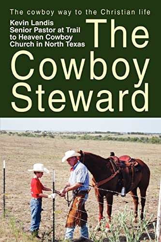 The Cowboy Steward: The cowboy way to the christian life