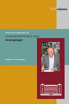 Grenzgänger / Transcending Boundaries: Aufsätze von Falk Pingel / Essays by Falk Pingel (Eckert. Die Schriftenreihe)