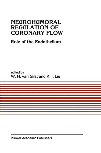 Neurohumoral Regulation of Coronary Flow: Role of the Endothelium (Developments in Cardiovascular Medicine, 150, Band 150)