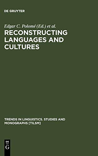 Reconstructing Languages and Cultures (Trends in Linguistics. Studies and Monographs [TiLSM], 58)