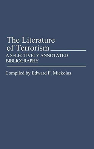 The Literature of Terrorism: A Selectively Annotated Bibliography