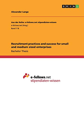 Recruitment practices and success for small and medium sized enterprises