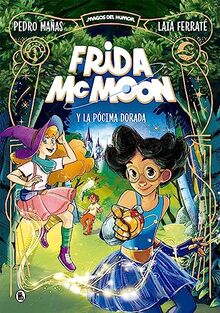 Frida McMoon y la pócima dorada (Magos del Humor Frida McMoon 2) (Bruguera Contemporánea, Band 2)