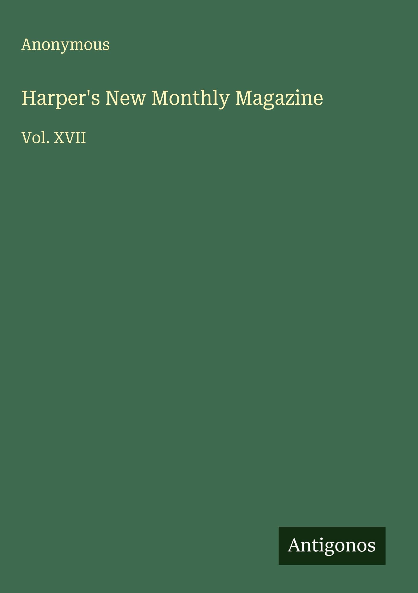 Harper's New Monthly Magazine: Vol. XVII